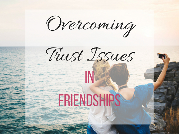 Kuidas luua sõprussuhetes usaldust (isegi kui sa võitled)