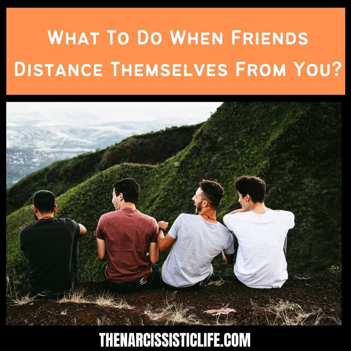 وقتی دوستان از شما فاصله می گیرند چه باید کرد؟